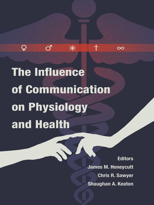 cover image of The Influence of Communication on Physiology and Health